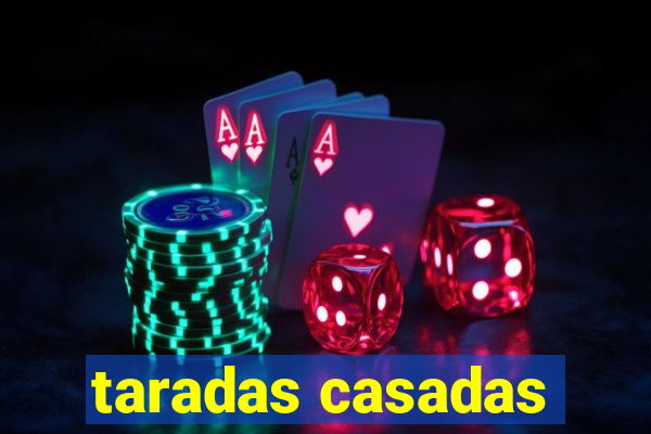 taradas casadas